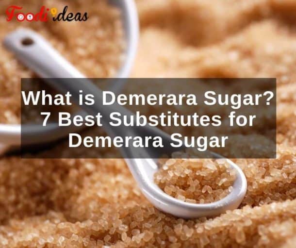 What is Demerara Sugar? 7 Amazing Demerara Sugar Substitutes