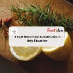 6 Best Rosemary Substitutes In Any Situation