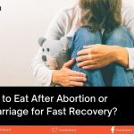 what to eat after abortion or miscarriage for fast recovery