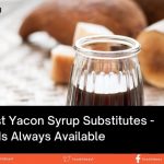 5 best yacon syrup substitutes