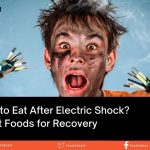 What to Eat After Electric Shock 7 Best Foods for Recovery