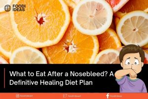 What to Eat After a Nosebleed. A Definitive Healing Diet Plan